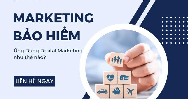 Ứng dụng Digital Marketing cho ngành bảo hiểm