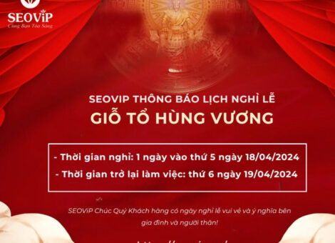 SEOVIP THÔNG BÁO LỊCH NGHỈ GIỖ TỔ HÙNG VƯƠNG