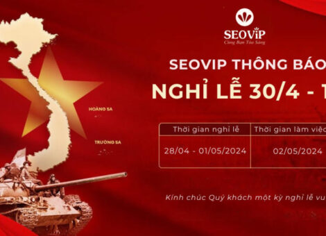 SEOVIP THÔNG BÁO LỊCH NGHỈ LỄ 30/4-1/5/2024