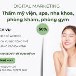 Kế hoạch Digital Marketing ngành thẩm mỹ viện, spa, nha khoa, phòng khám, phòng gym mà bạn cần biết