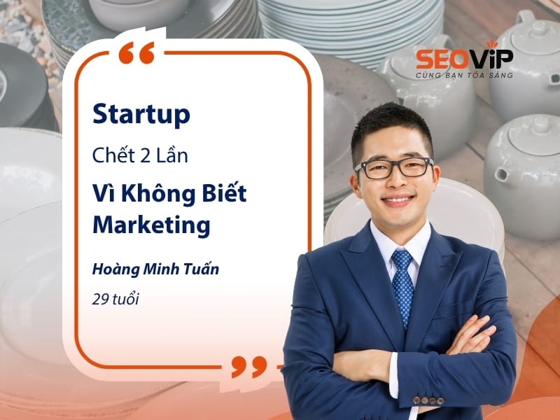 Startup Tôi Chết 2 Lần Vì Không Biết Marketing