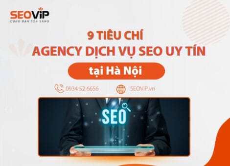 Tiêu chí chọn Agency dịch vụ SEO tại Hà Nội