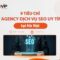 Top 9 tiêu chí chọn Agency dịch vụ SEO tại Hà Nội uy tín bạn cần biết