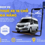 Cho thuê xe 16 chỗ tại Đà Nẵng giá rẻ, xe đời mới