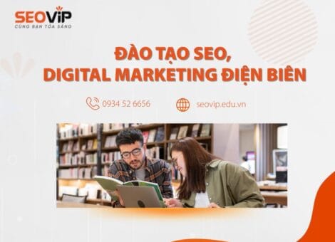 Đào tạo SEO, Digital Marketing Điện Biên