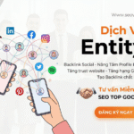 Dịch Vụ Entity SEO Chuyên Nghiệp: Giải Pháp Phủ Brand Tăng Trust